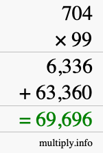 How to calculate 704 times 99 using long multiplication How to calculate 704 times 99 using long multiplication