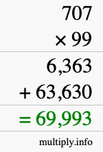 How to calculate 707 times 99 using long multiplication How to calculate 707 times 99 using long multiplication