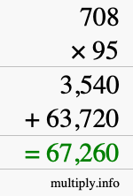 How to calculate 708 times 95 using long multiplication How to calculate 708 times 95 using long multiplication