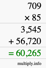 How to calculate 709 times 85 using long multiplication How to calculate 709 times 85 using long multiplication