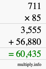 How to calculate 711 times 85 using long multiplication How to calculate 711 times 85 using long multiplication