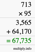 How to calculate 713 times 95 using long multiplication How to calculate 713 times 95 using long multiplication