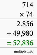 How to calculate 714 times 74 using long multiplication