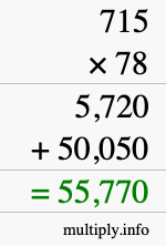 How to calculate 715 times 78 using long multiplication How to calculate 715 times 78 using long multiplication