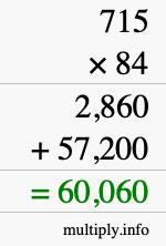 How to calculate 715 times 84 using long multiplication How to calculate 715 times 84 using long multiplication