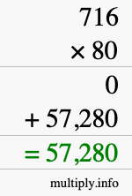 How to calculate 716 times 80 using long multiplication How to calculate 716 times 80 using long multiplication