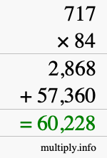 How to calculate 717 times 84 using long multiplication How to calculate 717 times 84 using long multiplication