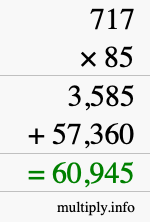 How to calculate 717 times 85 using long multiplication How to calculate 717 times 85 using long multiplication