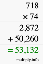 How to calculate 718 times 74 using long multiplication