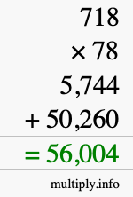 How to calculate 718 times 78 using long multiplication How to calculate 718 times 78 using long multiplication