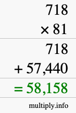 How to calculate 718 times 81 using long multiplication