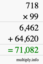 How to calculate 718 times 99 using long multiplication How to calculate 718 times 99 using long multiplication