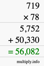 How to calculate 719 times 78 using long multiplication How to calculate 719 times 78 using long multiplication