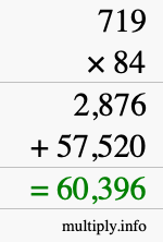How to calculate 719 times 84 using long multiplication How to calculate 719 times 84 using long multiplication