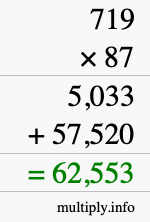 How to calculate 719 times 87 using long multiplication How to calculate 719 times 87 using long multiplication