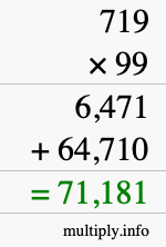 How to calculate 719 times 99 using long multiplication How to calculate 719 times 99 using long multiplication