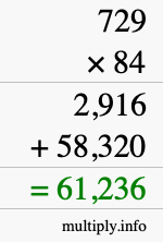 How to calculate 729 times 84 using long multiplication How to calculate 729 times 84 using long multiplication