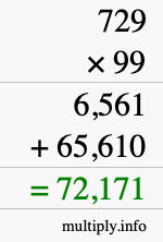 How to calculate 729 times 99 using long multiplication How to calculate 729 times 99 using long multiplication