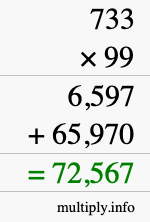 How to calculate 733 times 99 using long multiplication How to calculate 733 times 99 using long multiplication