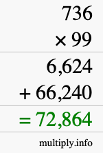 How to calculate 736 times 99 using long multiplication How to calculate 736 times 99 using long multiplication