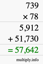 How to calculate 739 times 78 using long multiplication How to calculate 739 times 78 using long multiplication