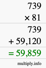 How to calculate 739 times 81 using long multiplication How to calculate 739 times 81 using long multiplication