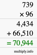 How to calculate 739 times 96 using long multiplication