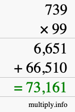How to calculate 739 times 99 using long multiplication How to calculate 739 times 99 using long multiplication