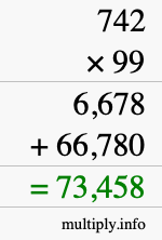How to calculate 742 times 99 using long multiplication How to calculate 742 times 99 using long multiplication