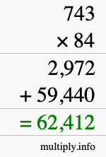 How to calculate 743 times 84 using long multiplication How to calculate 743 times 84 using long multiplication