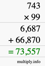 How to calculate 743 times 99 using long multiplication How to calculate 743 times 99 using long multiplication