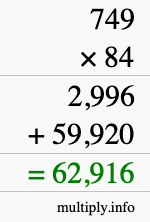 How to calculate 749 times 84 using long multiplication How to calculate 749 times 84 using long multiplication