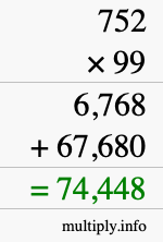 How to calculate 752 times 99 using long multiplication How to calculate 752 times 99 using long multiplication