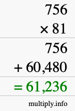 How to calculate 756 times 81 using long multiplication How to calculate 756 times 81 using long multiplication