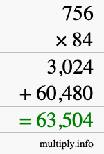 How to calculate 756 times 84 using long multiplication How to calculate 756 times 84 using long multiplication