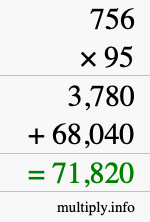 How to calculate 756 times 95 using long multiplication How to calculate 756 times 95 using long multiplication