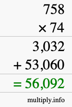 How to calculate 758 times 74 using long multiplication