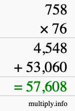 How to calculate 758 times 76 using long multiplication
