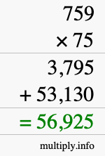 How to calculate 759 times 75 using long multiplication How to calculate 759 times 75 using long multiplication
