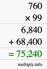 How to calculate 760 times 99 using long multiplication How to calculate 760 times 99 using long multiplication