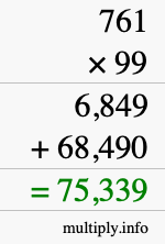 How to calculate 761 times 99 using long multiplication How to calculate 761 times 99 using long multiplication