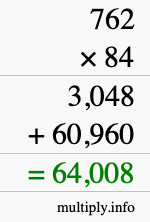 How to calculate 762 times 84 using long multiplication How to calculate 762 times 84 using long multiplication