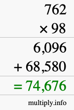How to calculate 762 times 98 using long multiplication