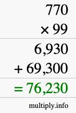 How to calculate 770 times 99 using long multiplication How to calculate 770 times 99 using long multiplication