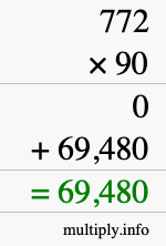 How to calculate 772 times 90 using long multiplication How to calculate 772 times 90 using long multiplication