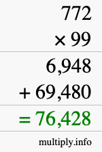 How to calculate 772 times 99 using long multiplication How to calculate 772 times 99 using long multiplication