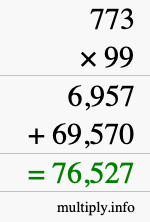 How to calculate 773 times 99 using long multiplication How to calculate 773 times 99 using long multiplication