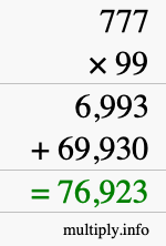How to calculate 777 times 99 using long multiplication How to calculate 777 times 99 using long multiplication