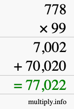 How to calculate 778 times 99 using long multiplication How to calculate 778 times 99 using long multiplication