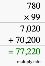How to calculate 780 times 99 using long multiplication How to calculate 780 times 99 using long multiplication